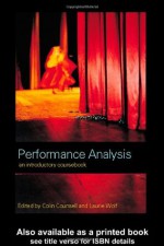 Performance Analysis: An Introductory Coursebook - Colin Counsell