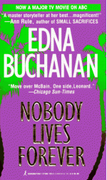 Nobody Lives Forever - Edna Buchanan