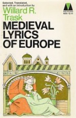 Medieval Lyrics of Europe - Willard R. Trask