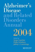 Alzheimer's Disease and Related Disorders Annual 2004 - Serge Gauthier