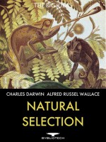 Natural Selection: On the Origin of Species and Contributions to the Theory of Natural Selection - Charles Darwin, Alfred Russel Wallace