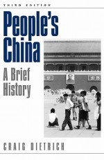 People's China: A Brief History - Craig Dietrich, Michael Ward