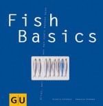 Fish-Basics (GU Basic cooking) (German Edition) - Cornelia Schinharl, Sebastian Dickhaut