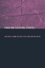 Food and Cultural Studies - Bob Ashley, Joanne Hollows