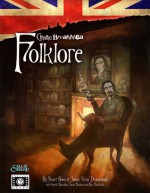 Cthulhu Britannica Folklore (Call of Cthulhu Roleplaying) - James 'Grim' Desborough, Stuart Boon