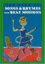 The Book of Songs & Rhymes with Beat Motions: Let's Clap Our Hands Together (First Steps in Music series) - John M. Feierabend, Lillie Feierabend, Tim Phelps