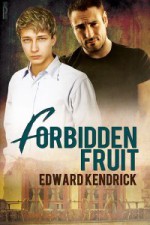 Forbidden Fruit - Edward Kendrick