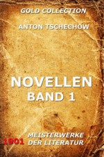 Novellen, Band 1 (Kommentierte Gold Collection) (German Edition) - Anton Chekhov, Alexander Eliasberg, Jürgen Beck