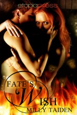 Fate's Wish - Milly Taiden