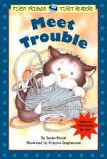 Meet Trouble - Susan Hood, Kristina Stephenson