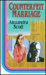 Counterfeit Marriage - Alexandra Scott