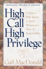 High Call High Privilege - Gail MacDonald