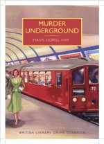 Murder Underground - Mavis Doriel Hay