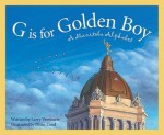 G Is for Golden Boy: A Manitoba Alphabet - Larry Verstraete, Brian Lund