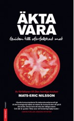 Äkta vara : guiden till oförfalskad mat - Mats-Eric Nilsson