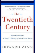 The Twentieth Century: A People's History - Howard Zinn