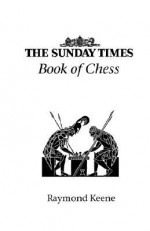 The Sunday Times Book of Chess - Raymond D. Keene