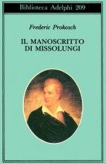 Il manoscritto di Missolungi - Frederic Prokosch, Luciano Savoia