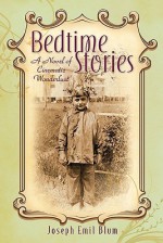 Bedtime Stories: A Novel of Cinematic Wanderlust - Joseph Emil Blum, David Campbell, Larry Didona