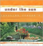 Under the Sun: Caroline Conran's French Country Cooking - Caroline Conran