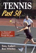 Tennis Past 50 (Ageless Athlete Series) - Tony Trabert, Don DeNevi