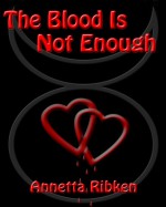 The Blood is Not Enough - Annetta Ribken