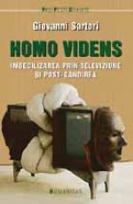 Homo videns: imbecilizarea prin televiziune și post-gândirea - Giovanni Sartori, Mihai Elin