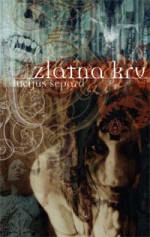 Zlatna krv - Lucius Shepard, Oto Oltvanji