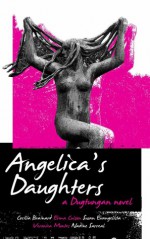 Angelica's Daughters: A Dugtungan Novel - Cecilia Manguerra Brainard, Susan Evangelista, Veronica Montes, Nadine Sarreal, Erma M. Cuizon