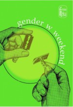 Gender w weekend - Agata Zawiszewska