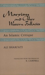 Marxism and Other Western Fallacies : An Islamic Critique - Ali Shariati, Hamid Algar, R. Campbell