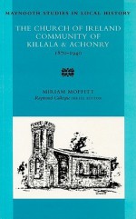 The Church of Ireland Community of Killala & Achonry, 1870-1940 - Miriam Moffitt