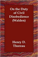 On the Duty of Civil Disobedience - Henry David Thoreau