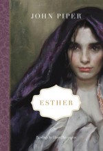 Esther - John Piper, Glenn Harrington