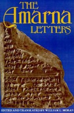 The Amarna Letters - William L. Moran