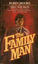 The Family Man - Robin Moore, Milt Machlin