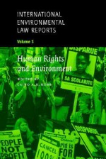 Human Rights and Environment, Vol. 3 - Cairo Robb, James Crawford, Daniel Bethelem