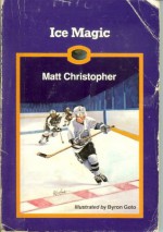 Ice Magic (Matt Christopher Sports Series) - Matt Christopher, Byron Goto