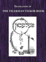 Telekhan Yizkor (Memorial) Book - Translation of Telkhan - Sh Sokoler, David Goodman