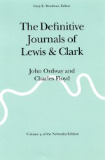 The Definitive Journals of Lewis and Clark, Vol 9: John Ordway and Charles Floyd - Meriwether Lewis, William Clark, John Ordway, Gary E. Moulton