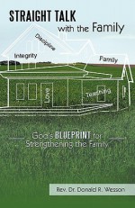 Straight Talk with the Family: God's Blueprint for Strengthening the Family - Donald R. Wesson