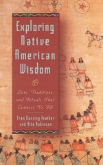 Exploring Native American Wisdom (Exploring Series) - Rita Robinson