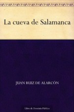 La cueva de Salamanca - Juan Ruiz de Alarcón