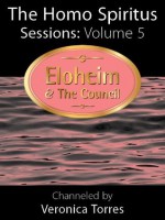 The Homo Spiritus Sessions: Vol. 5 - Eloheim and The Council, Veronica Torres