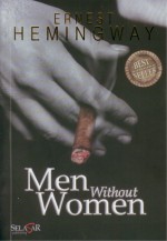 Men Without Women - Ernest Hemingway, Sandiantoro, Natalia Trijaji