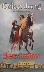 Serenissima - Erica Jong, Ewa Horodyska