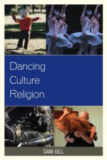 Dancing Culture Religion - Sam Gill