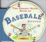 The Grand Slam Book Of Baseball Quotes - Susan Thomsen