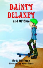 Dainty Delaney and Ol' Blue - S. Hoffman, Nicole Slater