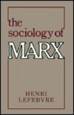 The Sociology Of Marx - Henri Lefebvre